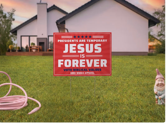 Jesus is FOREVER Yard Sign